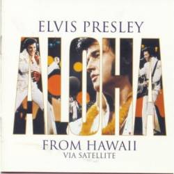 Elvis Presley : Aloha From Hawaii Via Satellite